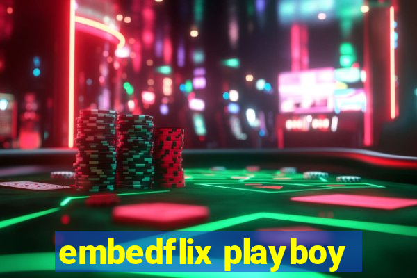 embedflix playboy